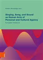 Ardian Ahmedaja - Singing, Song, and Sound as Human Acts of Personal and Cultural Agency