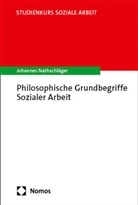 Johannes Nathschläger - Philosophische Grundbegriffe Sozialer Arbeit