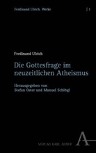 Ferdinand Ulrich, Stefan Oster, Schlögl, Manuel Schlögl - Die Gottesfrage im neuzeitlichen Atheismus