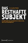 Eva Laquièze-Waniek - Das resthafte Subjekt