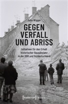 Julia Wigger - Gegen Verfall und Abriss