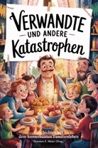 Thorsten E Meier, Thorsten E. Meier - Verwandte und andere Katastrophen
