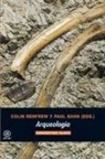 Paul G. Bahn, Colin Renfrew - Arqueología : conceptos clave