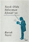 Burak Tayiz - Yazik Oldu Süleyman Efendiye