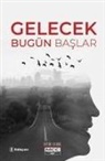 Fatih Elibol - Gelecek Bugün Baslar Ciltli