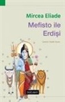 Mircea Eliade - Mefisto ile Erdisi