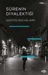 Gaston Bachelard - Sürenin Diyalektigi