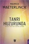 Maurice Maeterlinck - Tanri Huzurunda