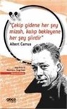 Albert Camus - Cekip Gidene Her Sey Mizah, Kalip Bekleyene Her Sey Siirdir