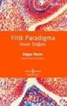 Edgar Morin - Yitik Paradigma Insan Dogasi