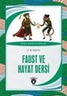 Johann Wolfgang von Goethe - Faust ve Hayat Dersi