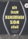 Victor Hugo - Bir Idam Mahkumunun Son Günü