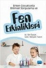Elif Öztürk, Meryem Tulum - Erken Cocuklukta Bilimsel Sorgulama ve Fen Etkinlikleri