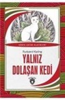 Rudyard Kipling - Yalniz Dolasan Kedi