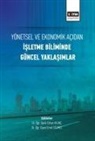Emel Gelmez, Erhan Kilinc - Yönetsel ve Ekonomik Acidan Isletme Biliminde Güncel Yaklasimlar
