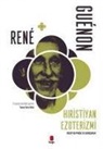 Rene Guenon - Hiristiyan Ezoterizmi