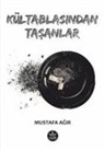 Mustafa Agir - Kültablasindan Tasanlar