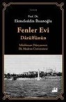 Ekmeleddin Ihsanoglu - Müslüman Dünyasinin Ilk Modern Üniversitesi