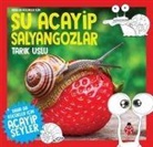 Tarik Uslu - Daha da Kücükler Icin Su Acayip Salyangozlar