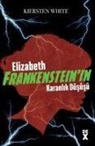 Kiersten White - Elizabeth Frankensteinin Karanlik Düsüsü