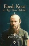Fyodor Mihaylovic Dostoyevski - Ebedi Koca ve Diger Kisa Öyküler 2