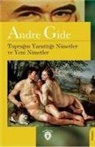 Andre Gide - Topragin Yarattigi Nimetler ve Yeni Nimetler