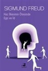 Sigmund Freud - Haz Ilkesinin Ötesinde Ego ve Id