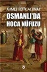 Ahmet Refik Altinay - Osmanlida Hoca Nüfuzu
