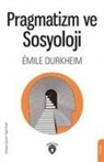 Emile Durkheim - Pragmatizm ve Sosyoloji