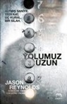 Jason Reynolds - Yolumuz Uzun