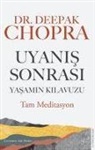 Deepak Chopra - Uyanis Sonrasi Yasamin Kilavuzu