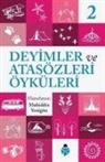 Muhiddin Yenigün - Deyimler ve Atasözleri Öyküleri - 2