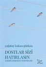 Cagatay Hakan Gürkan - Dostlar Sizi Hatirlasin - Edebiyatimizdan Portreler