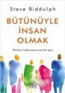 Steve Biddulph - Bütünüyle Insan Olma