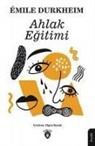 Emile Durkheim - Ahlak Egitimi