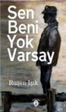 Rusen Isik - Sen Beni Yok Varsay