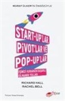 Rachel Bell, Richard Hall - Start-uplar, Pivotlar ve Pop-uplar