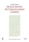 Kemal Gözler - Hukuk Dilinin Öz Türkcelesmesi Üzerine