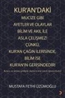 Mustafa Fethi Üzümoglu - Kurandaki Mucize Gibi Ayetler ve Olaylar Bilim ve Akil ile Asla Celismez Cünkü Kuran Cagin Ileri