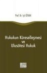Isil Özkan - Hukukun Küresellesmesi ve Ulusötesi Hukuk