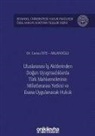 Cansu iste Arlanoglu - Uluslararasi Is Akitlerinden Dogan Uyusmazliklarda Türk Mahkemelerinin Milletlerarasi Yetkisi ve Esasa Uygulanacak Hukuk