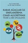 Hakan Eygü - Karar Agaclari ile Sinirflandirma Chaid Algoritmasi Teori ve Bir Uygulama