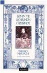 Friedrich Nietzsche - Iyinin ve Kötünün Ötesinde