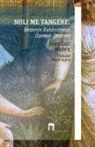 Jean-Luc Nancy - Noli Me Tangere Bedenin Kaldirilmasi Üzerine Deneme