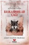 Ahmet Haldun Terzioglu - Baskaldirilar Cagi