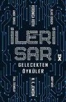 Blake Crouch, N. K. Jemisin, Veronica Roth, Amor Towles, Paul Tremblay, Andy Weir - Ileri Sar - Gelecekten Öyküler