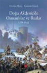 Durmus Akalin, Kamuran Simsek - Dogu Akdenizde Osmanlilar ve Ruslar 1768-1812
