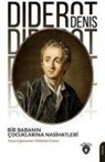 Denis Diderot - Bir Babanin Cocuklarina Nasihatleri