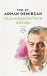 Adnan Demircan - Islam Medeniyetinin Dogusu