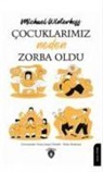 Michael Winterhoff - Cocuklarimiz Neden Zorba Oldu
